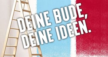 Deine Bude, deine Ideen!